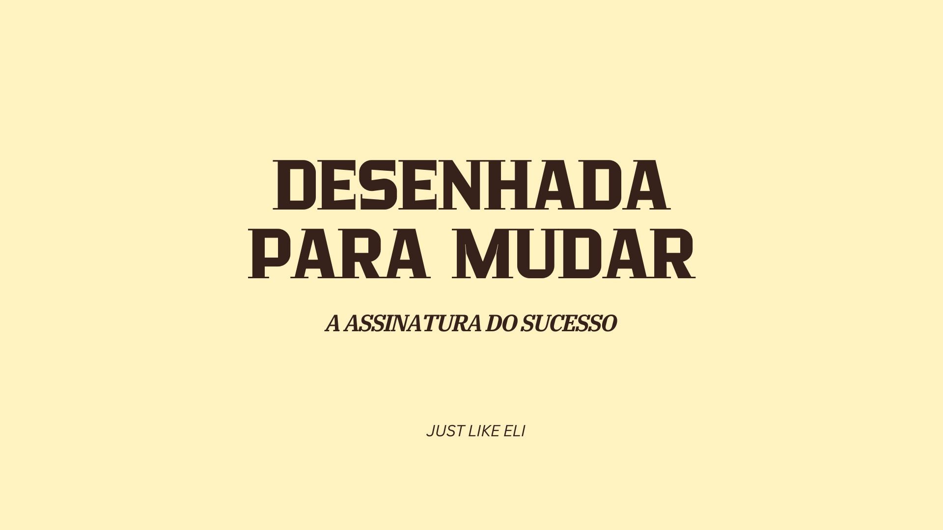 Desenhada para mudar